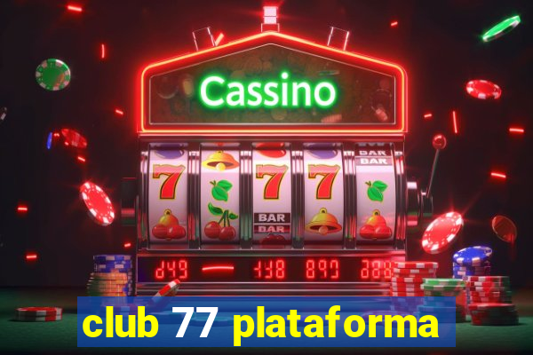 club 77 plataforma